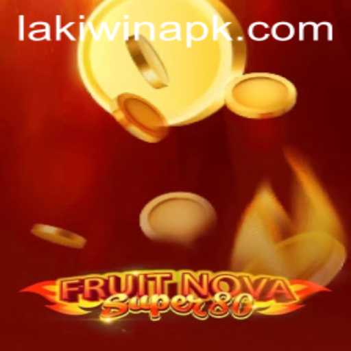 Experience the Thrill of FruitNovaSuper80 with LakiWin